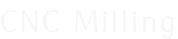 CNC Milling